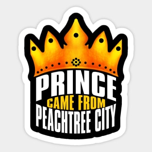 Prince Came From Peachtree City, Peachtree City Georgia Sticker